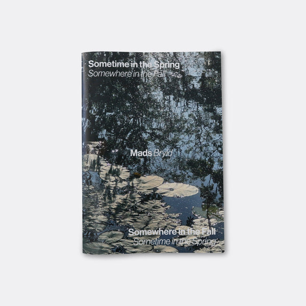 SOMEWHERE IN THE FALL, SOMETIME IN THE SPRING, EXHIBITION CATALOGUE