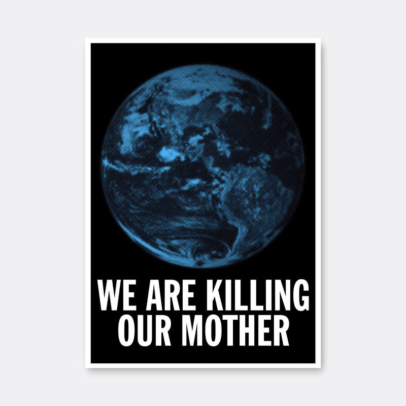 We Are Killing Our Mothers. 2019